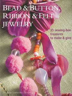   Bead and Button, Ribbon & Felt Jewelry by Deborah 