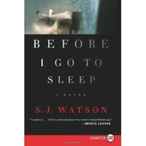  Before I Go To Sleep LP A Novel [Paperback] S. J. Watson 