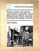 Books printed, and sold by John Carter, bookseller, at the Blackamore 