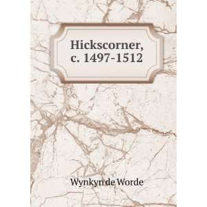 Hickscorner  Wynkyn de Worde  Books
