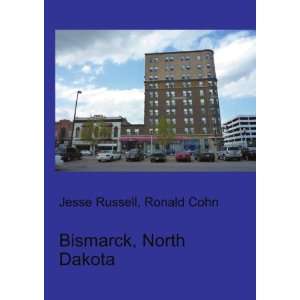  Bismarck, North Dakota Ronald Cohn Jesse Russell Books