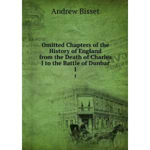   Death of Charles I to the Battle of Dunbar. 1 Andrew Bisset Books