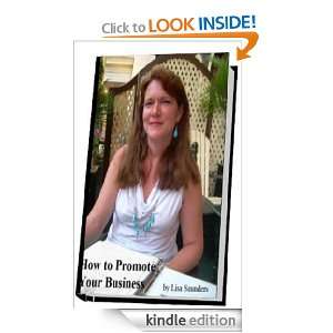 How to Promote Your Business (or yourself) Lisa Saunders  
