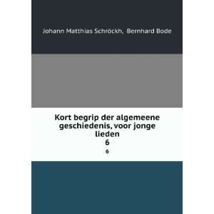   voor jonge lieden. 6 Bernhard Bode Johann Matthias SchrÃ¶ckh Books