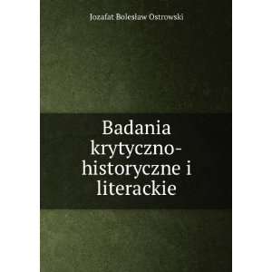    historyczne i literackie Jozafat BolesÅaw Ostrowski Books