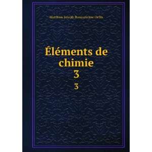   Ã?lÃ©ments de chimie. 3 Matthieu Joseph Bonaventure Orfila Books