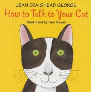   How to Talk to Your Cat by Jean Craighead George 
