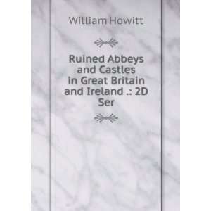  Ruined Abbeys and Castles in Great Britain and Ireland 