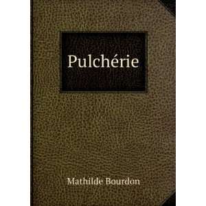 PulchÃ©rie Mathilde Bourdon  Books