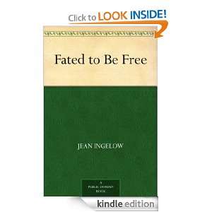 Fated to Be Free Jean Ingelow  Kindle Store