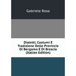   Di Bergamo E Di Brescia (Italian Edition) Gabriele Rosa Books