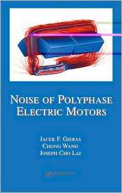 Noise of Polyphase Electric Motors, (0824723813), Jacek F. Gieras 