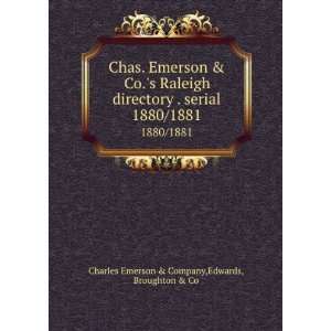   directory . serial. 1880/1881 Edwards, Broughton & Co Charles Emerson