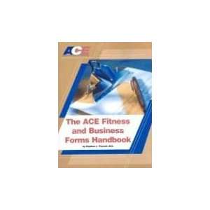  The ACE Fitness and Business Forms Handbook Stephen J 
