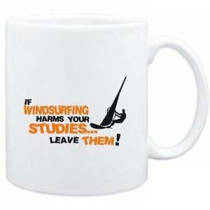  Mug White  If Windsurfing harms your studies leave 