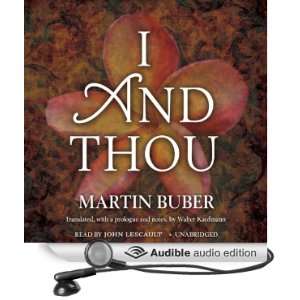   and Thou (Audible Audio Edition) Martin Buber, John Lescault Books