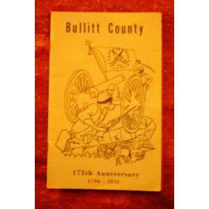 Bullitt County [Kentucky] 175th Anniversary 1796 1971    Souvenir 
