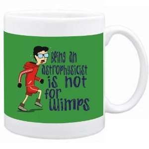  Being a Astrophysicist is not for wimps Occupations Mug 