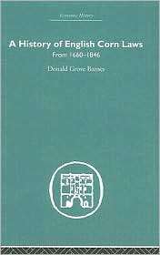History of English Corn Laws From 1660 1846, (0415377056), Donald 