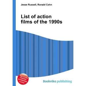  List of action films of the 1990s Ronald Cohn Jesse 