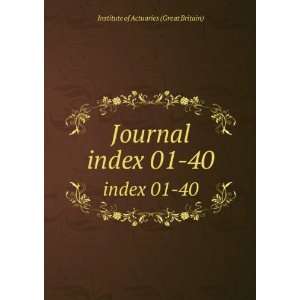    Journal. index 01 40 Institute of Actuaries (Great Britain) Books