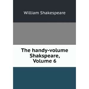  The Dramatic Works of William Shakspeare. Embracing a 