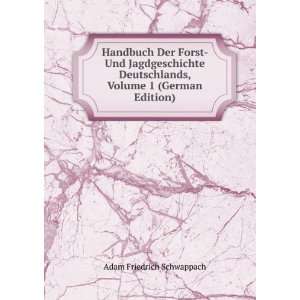   , Volume 1 (German Edition) Adam Friedrich Schwappach Books