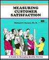Measuring Customer Satisfaction A Guide to Managing Quality Service 