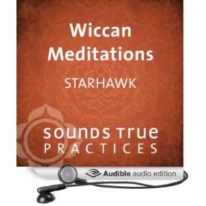 Wiccan Meditations (Audible Audio Edition) Starhawk 