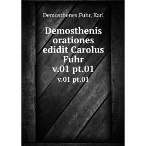   edidit Carolus Fuhr. v.01 pt.01 Fuhr, Karl Demosthenes Books