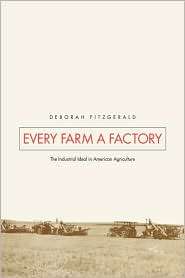 Every Farm A Factory, (0300111282), Deborah Fitzgerald, Textbooks 