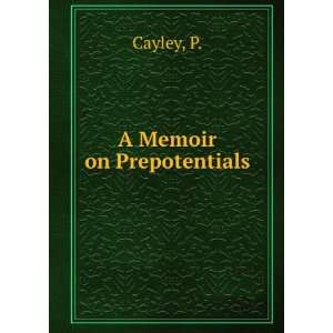 Memoir on Prepotentials P. Cayley  Books
