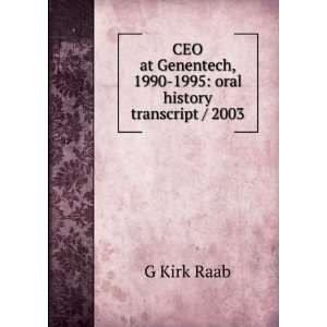  CEO at Genentech, 1990 1995 oral history transcript 
