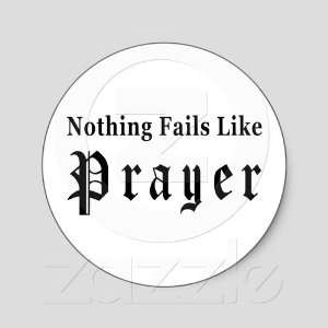   Fails Like PRAYER 1.5 inch Atheist/Agnostic Sticker 