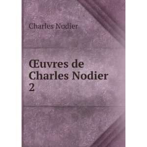  Åuvres de Charles Nodier. 2 Charles Nodier Books
