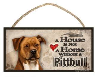 House is Not a Home Without a Pit Bull (tan) Wooden Sign  art by 