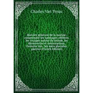   les mers glaciales, guerres (French Edition) Charles Van Tenac Books