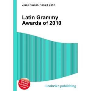 Latin Grammy Awards of 2010 Ronald Cohn Jesse Russell  