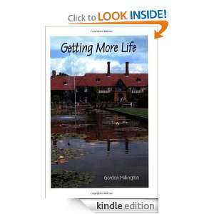 Getting More Life Gordon Millington  Kindle Store
