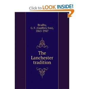   The Lanchester tradition G. F. (Godfrey Fox), 1863 1947 Bradby Books