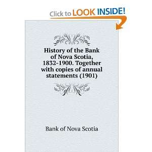  History of the Bank of Nova Scotia, 1832 1900. Together 