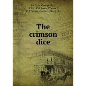   dice George Nox Rowe, Clarence, ; J. Murray Jordan Firm McCain Books