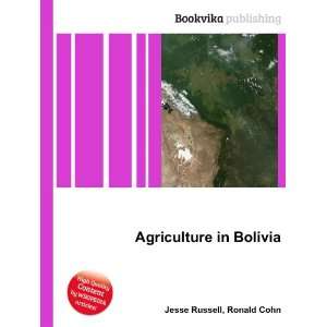  Agriculture in Bolivia Ronald Cohn Jesse Russell Books