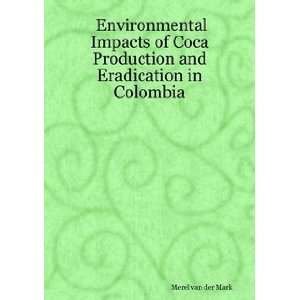 Environmental Impacts of Coca Production and Eradication 