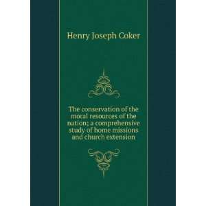   study of home missions and church extension Henry Joseph Coker Books