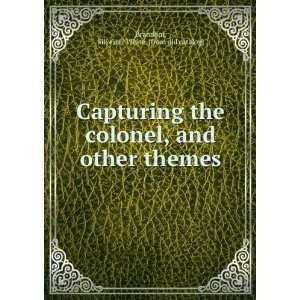  Capturing the colonel, and other themes Silvester White 