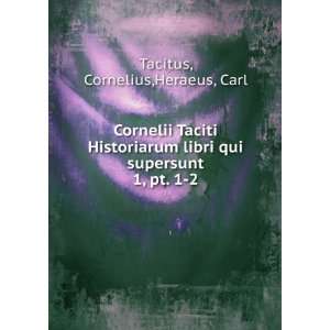   Historiarum libri qui supersunt. 1, pt. 1 2 Tacitus Cornelius Books