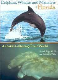 Dolphins, Whales, and Manatees of Florida A Guide to Sharing Their 