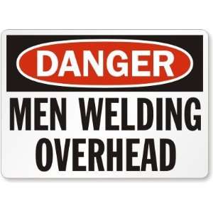  Danger Men Welding Overhead Laminated Vinyl Sign, 14 x 