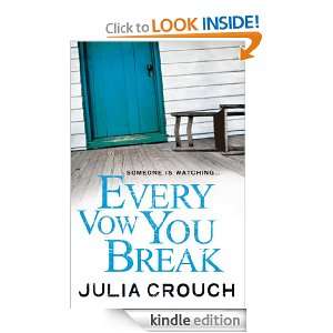 Every Vow You Break Julia Crouch  Kindle Store